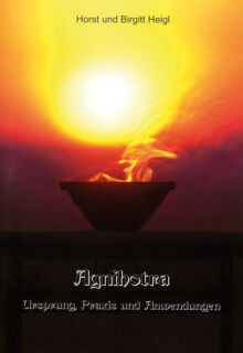 Heigl, Horst und Birgitt - Agnihotra
