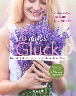 Buch So duftet Glck - Natrlich durchs Leben mit therischen len 1,0 Stck