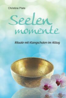 Seelen Momente Klangschalenbuch