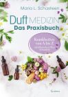 Berk Duftmedizin Das Praxisbuch v. Maria L. Schasteen