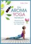 Berk Aroma-Yoga Handbuch v. Katja Otter